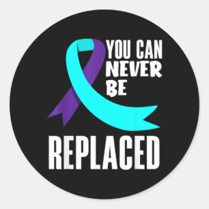 You Can Never Be Replaced Prevention Awareness Classic Round Sticker