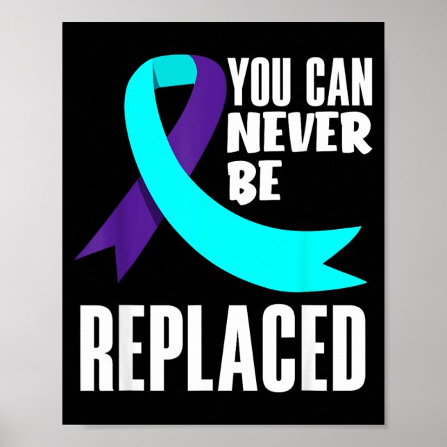 You Can Never Be Replaced Prevention Awareness Poster (Front)