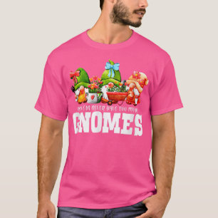 You Can Never Have Many Gnomes Gardener Garden T-Shirt
