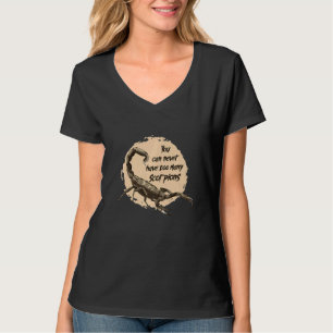 You Can Never Have Many Scorpions Scorpion Venom   T-Shirt
