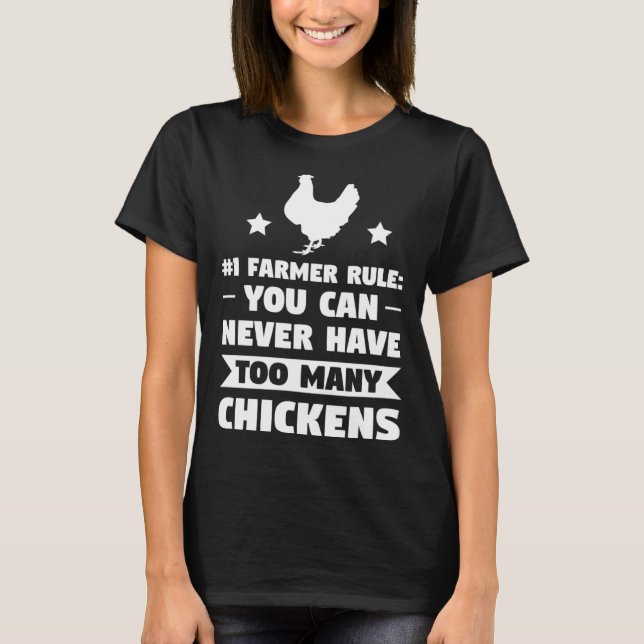 You can never have too many chickens T-Shirt (Front)
