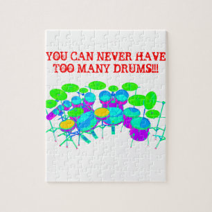 You Can Never Have Too Many Drums Jigsaw Puzzle