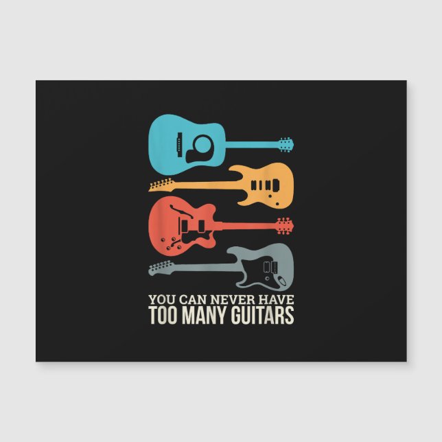You Can Never Have Too Many Guitars (Front)