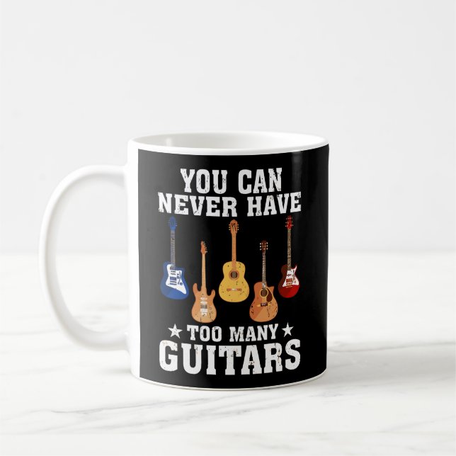 You Can Never Have Too Many Guitars Coffee Mug (Left)