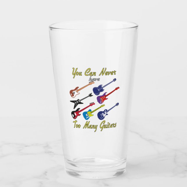 You Can Never Have Too Many Guitars - Colourful Glass (Front)