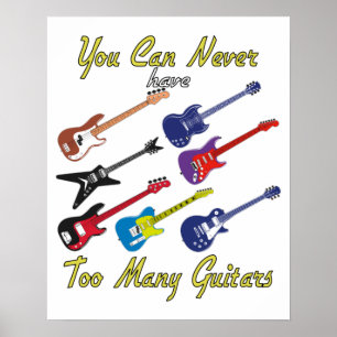 You Can Never Have Too Many Guitars - Colourful Poster