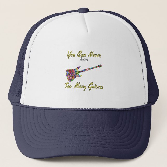 You Can Never Have Too Many Guitars - Colourful Trucker Hat (Front)