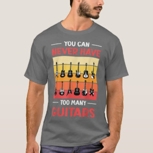 You Can Never Have Too Many Guitars Ehibition Muse T-Shirt
