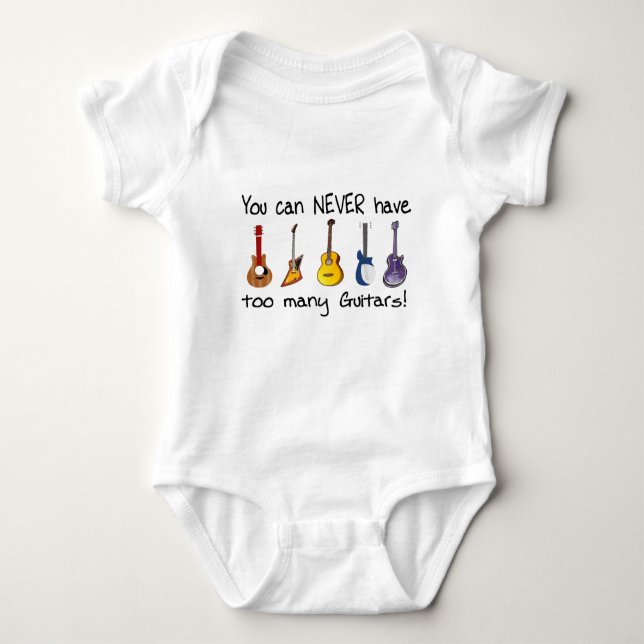 You can NEVER have too many guitars gifts Baby Bodysuit (Front)