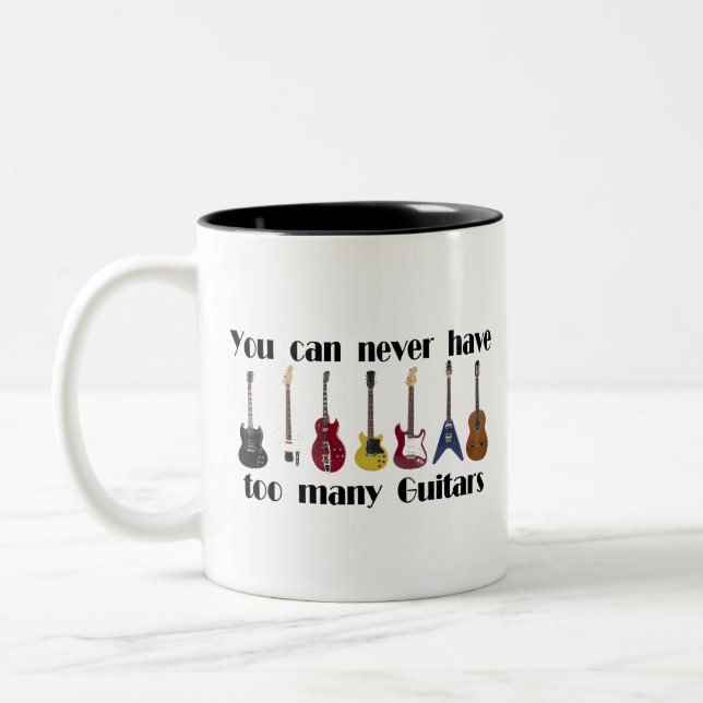 You can never have too many guitars gifts Two-Tone coffee mug (Left)