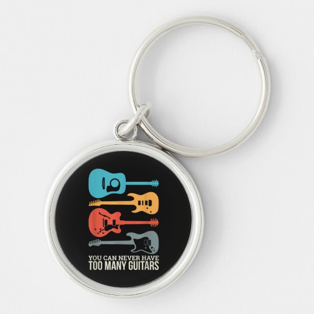 You Can Never Have Too Many Guitars Key Ring (Front)