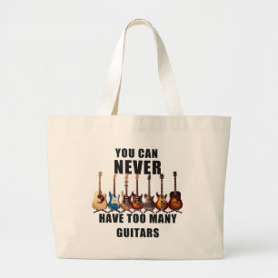 You Can Never Have Too Many Guitars Large Tote Bag