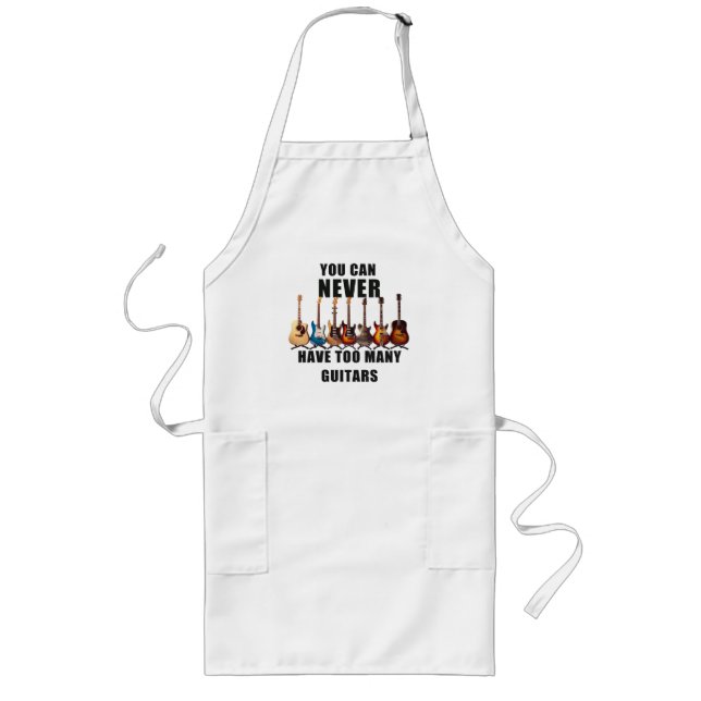 You Can Never Have Too Many Guitars Long Apron (Front)