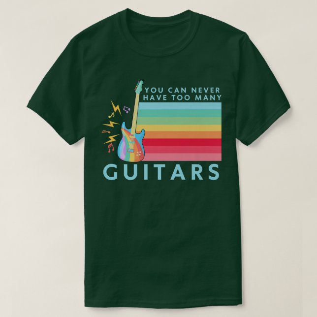 You Can Never Have Too Many Guitars Music rainbow  T-Shirt (Design Front)