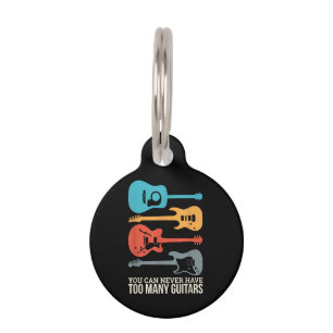 You Can Never Have Too Many Guitars Pet Tag