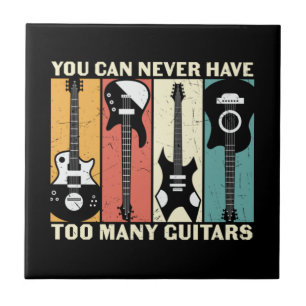 You can never have too many guitars  tile