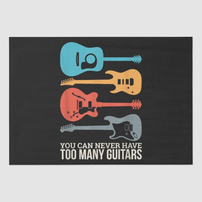 You Can Never Have Too Many Guitars Tissue Paper (Front)
