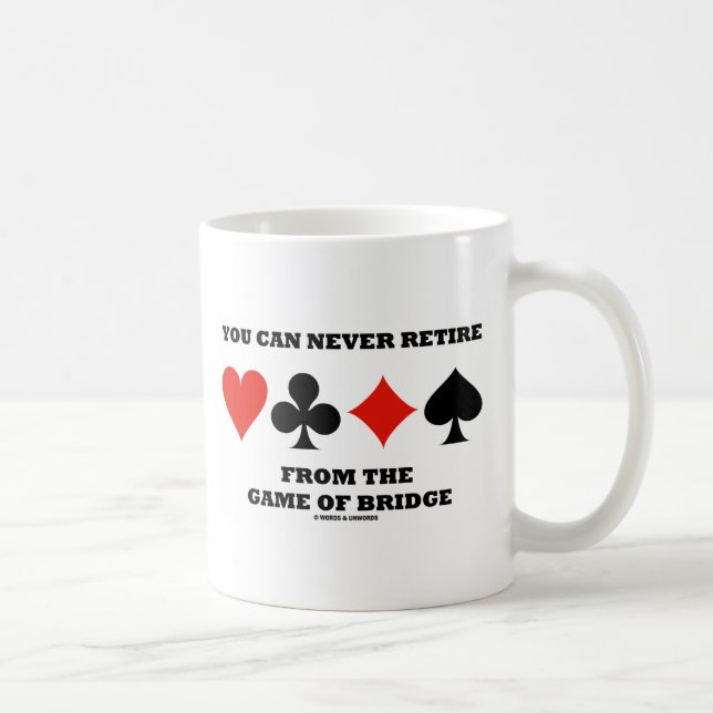 You Can Never Retire From The Game Of Bridge Coffee Mug (Right)