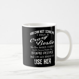 You Can Not E Me I Have Crazy Ie Funny Gift Vintag Coffee Mug