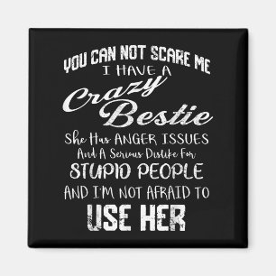 You Can Not E Me I Have Crazy Ie Funny Gift Vintag Magnet