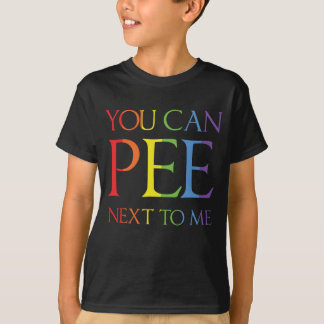 You Can Pee Next To Me Funny T Shirt Gay Lesbian