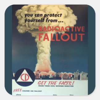 You Can Protect Yourself From Radioactive Fallout! Square Sticker