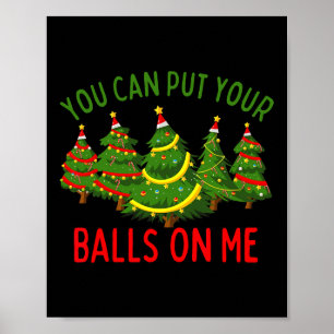 You Can Put Your On Me Funny Retro Christmas Tree  Poster
