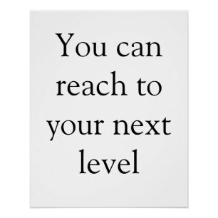 You can reach to next level inspirational motivati poster