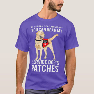 You Can Read My Service Dogs Patches T-Shirt