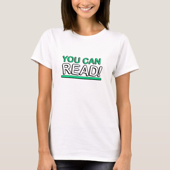 You Can Read! T-Shirt (Front)
