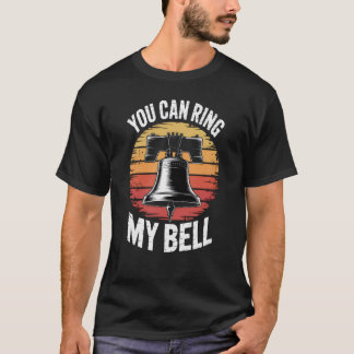 You Can Ring My (Liberty) Bell T-Shirt
