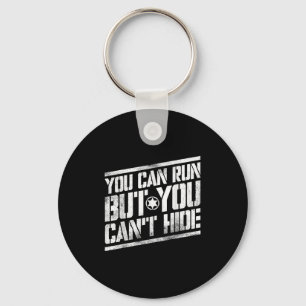 You Can Run But You Can't Hide Bounty Hunter  Key Ring