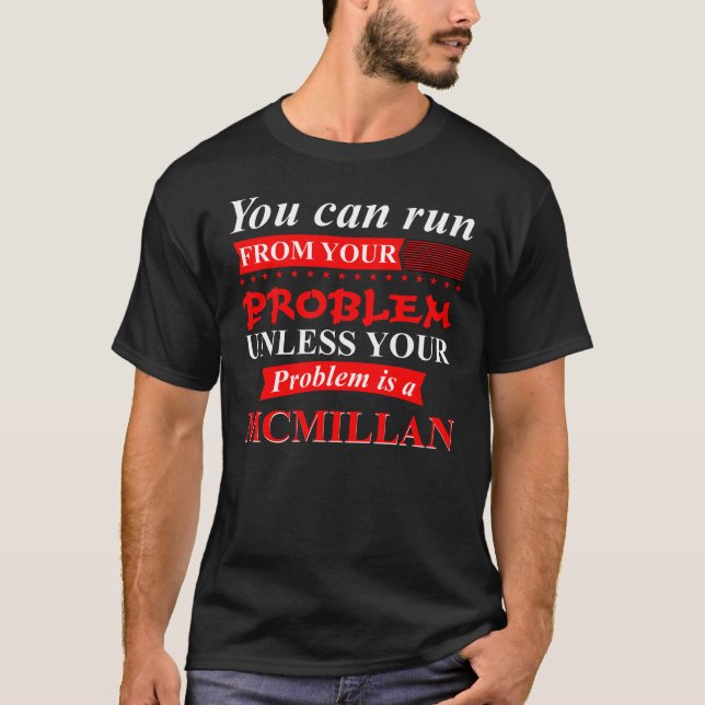 You Can Run From Your Problem Unless Your Problem T-Shirt (Front)