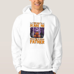 You Can Scare Me Father Halloween Pumpkins Graveya Hoodie