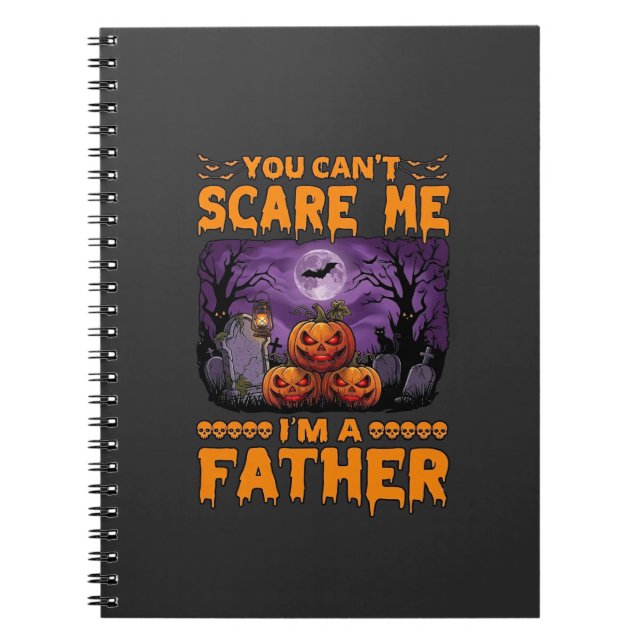 You Can Scare Me Father Halloween Pumpkins Graveya Notebook (Front)