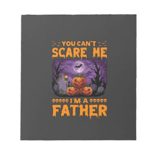 You Can Scare Me Father Halloween Pumpkins Graveya Notepad