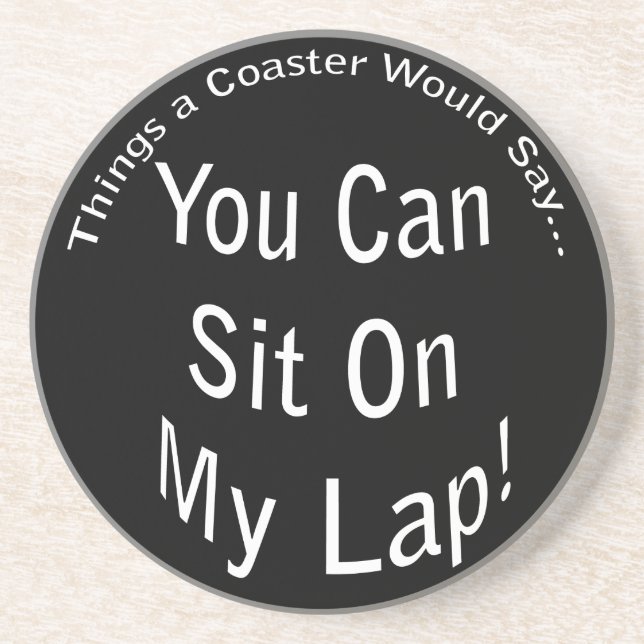 You Can Sit on My Lap Coaster (Front)