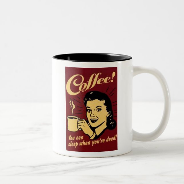 You Can Sleep When You're Dead Two-Tone Coffee Mug (Right)