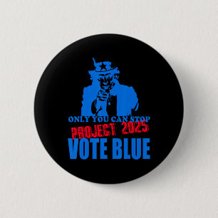 You Can Stop Project 2025 Anti-trump Vote Blue 6 Cm Round Badge