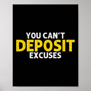 You Can’t Desit Excuses Motivational Entrepreneur  Poster
