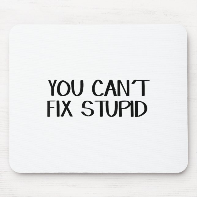 You Can’t Fix Stud  Mouse Pad (Front)