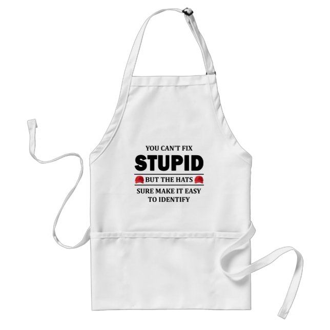 You Can’t Fix Stupid Standard Apron (Front)