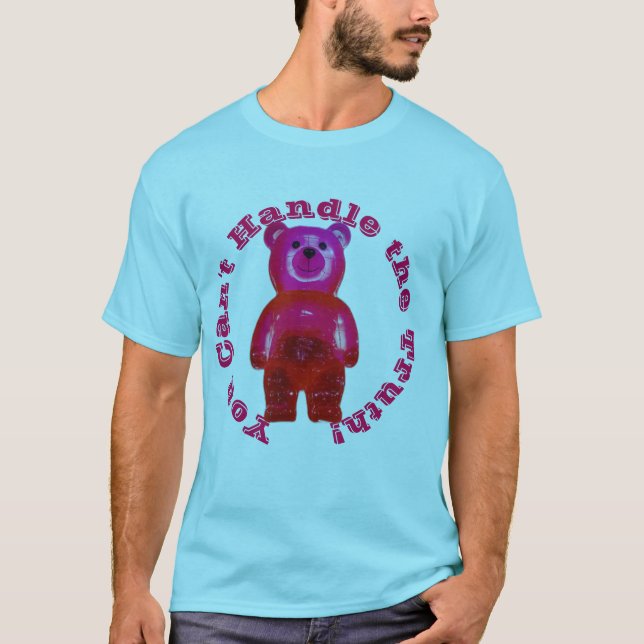 You Can’t Handle the Truth! Giant Gummy Bear  T-Shirt (Front)