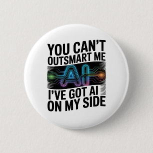 You Can’t Outsmart Me – AI On My Side Design 6 Cm Round Badge