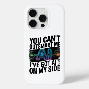 You Can’t Outsmart Me – AI On My Side Design iPhone 15 Pro Case