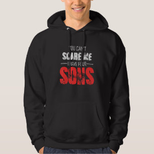 You Can´t Scare Me I Have 4 Sons Parenting Mum Gra Hoodie