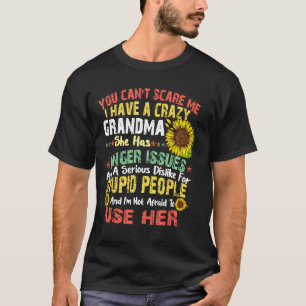You Can T Scare Me I Have A Crazy Grandma Hallowee T-Shirt