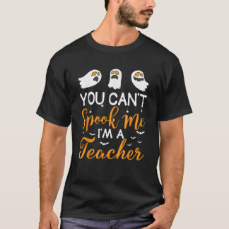You can t spook me I m a teacher Shirt Funny hallo