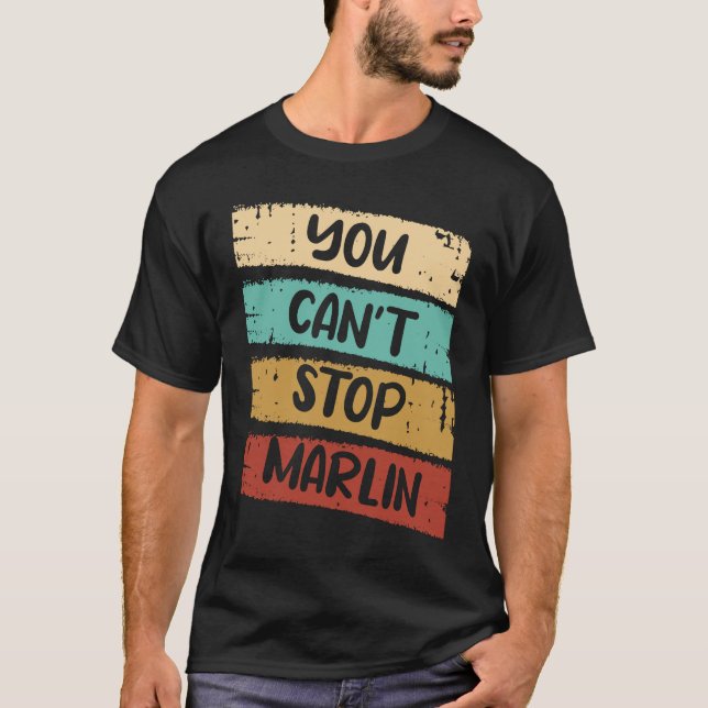 You Can`t Stop Marlin T-Shirt (Front)