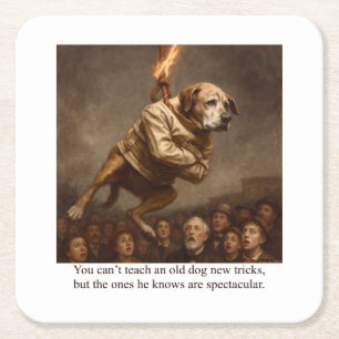 You can’t teach an old dog new tricks square paper coaster